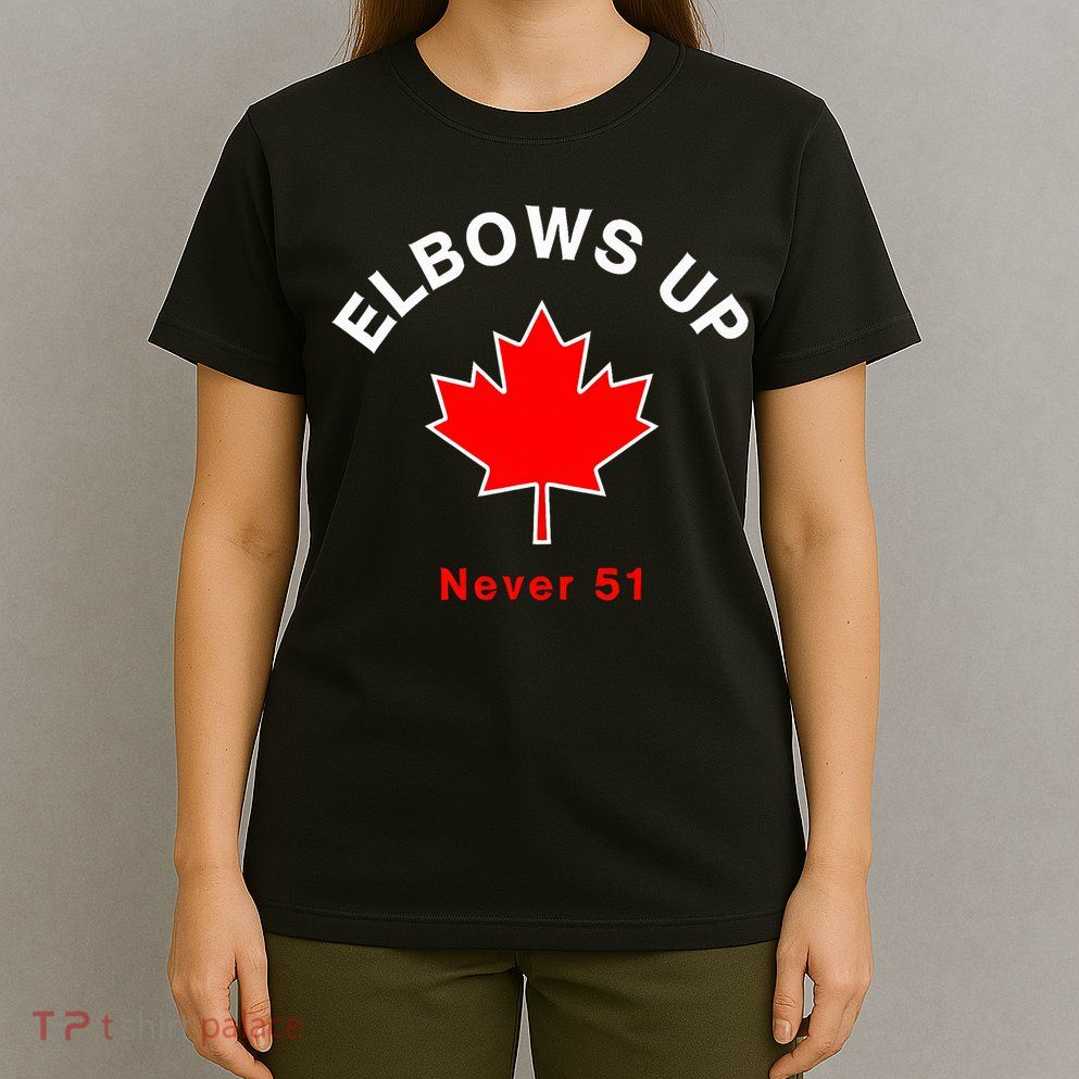 Elbows Up Never 51 Canada Flag Stand Strong T-Shirt