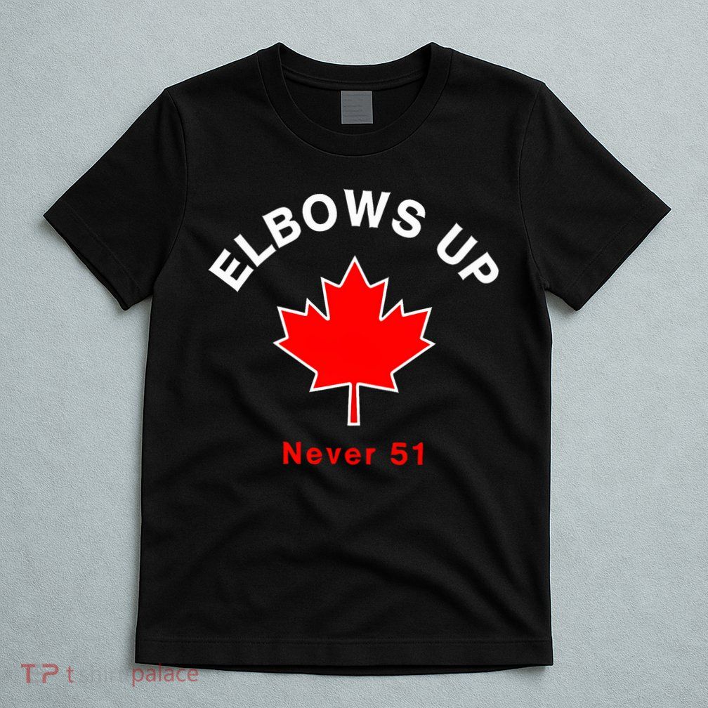 Elbows Up Never 51 Canada Flag Stand Strong T-Shirt