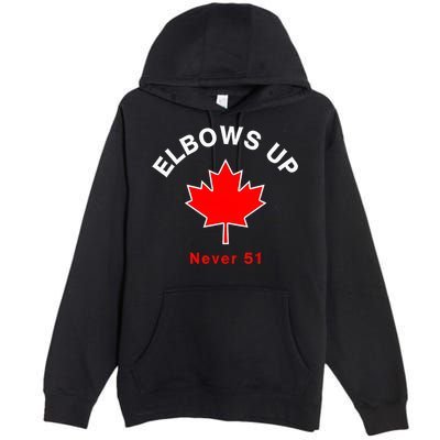 Elbows Up Never 51 Canada Flag Stand Strong Premium Pullover Hoodie