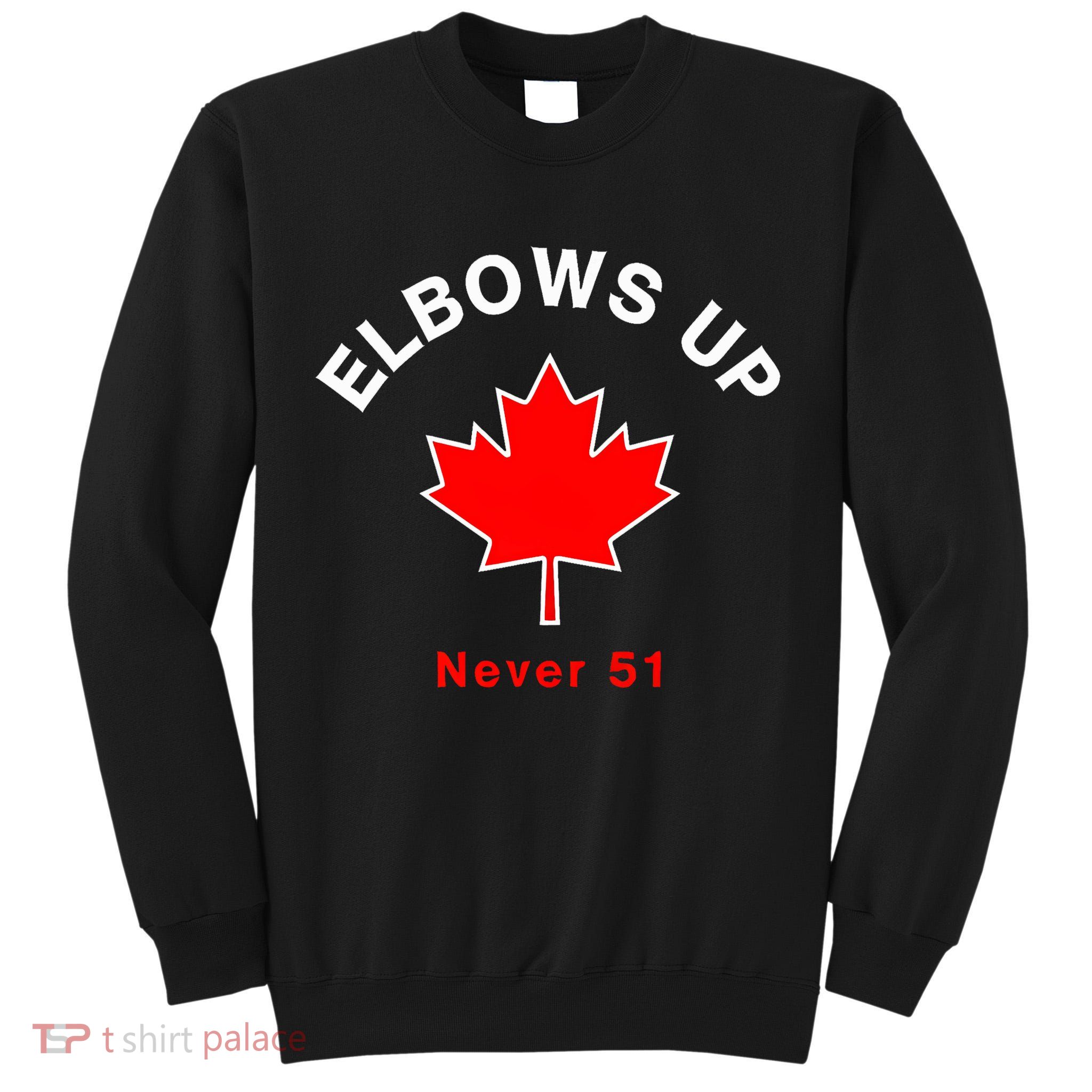 Elbows Up Never 51 Canada Flag Stand Strong Tall Sweatshirt