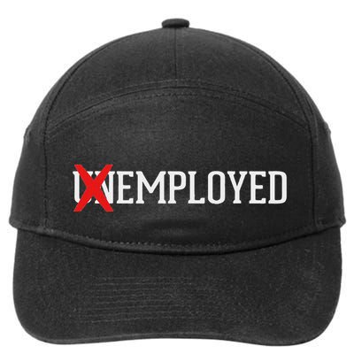 Employed Unemployed New Jobfirst Job Gift 7-Panel Snapback Hat