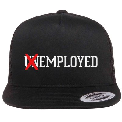 Employed Unemployed New Jobfirst Job Gift Flatbill Hat