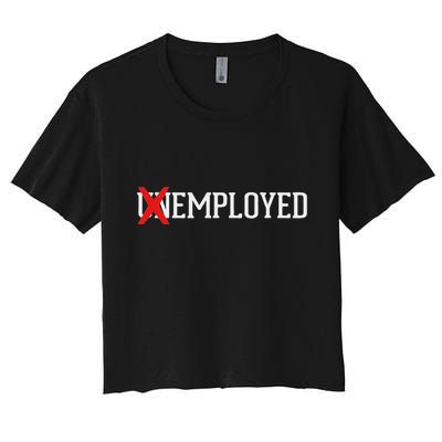 Employed Unemployed New Jobfirst Job Gift Crop Top