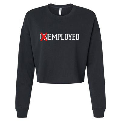 Employed Unemployed New Jobfirst Job Gift Cropped Pullover Crew