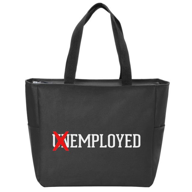 Employed Unemployed New Jobfirst Job Gift Zip Tote Bag