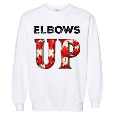 Elbows Up Proud Canadians Against Tariffs Garment-Dyed Sweatshirt