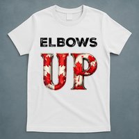 Elbows Up Proud Canadians Against Tariffs T-Shirt