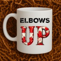 Elbows Up Proud Canadians Against Tariffs Mug