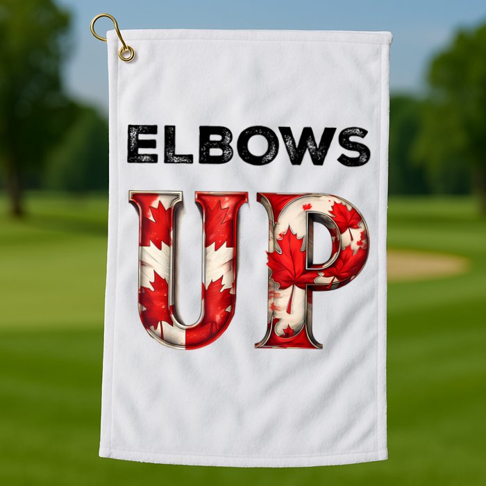 Elbows Up Proud Canadians Against Tariffs Golf Towel