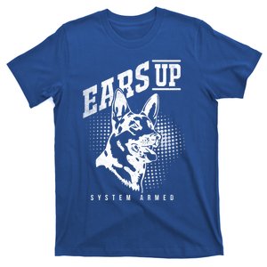 Ears Up System Armed Ger Shepherd Owners Ger Shepherd Gift T-Shirt