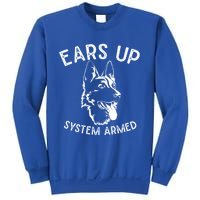 Ears Up System Armed Dog Lover Gift Animal Ger Shepherd Meaningful Gift Sweatshirt