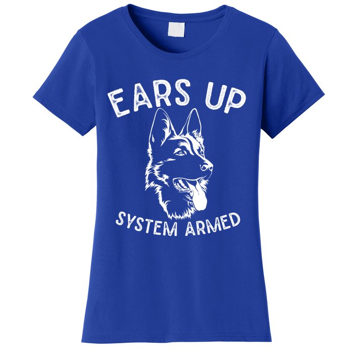 Ears Up System Armed Dog Lover Gift Animal Ger Shepherd Meaningful Gift Women's T-Shirt