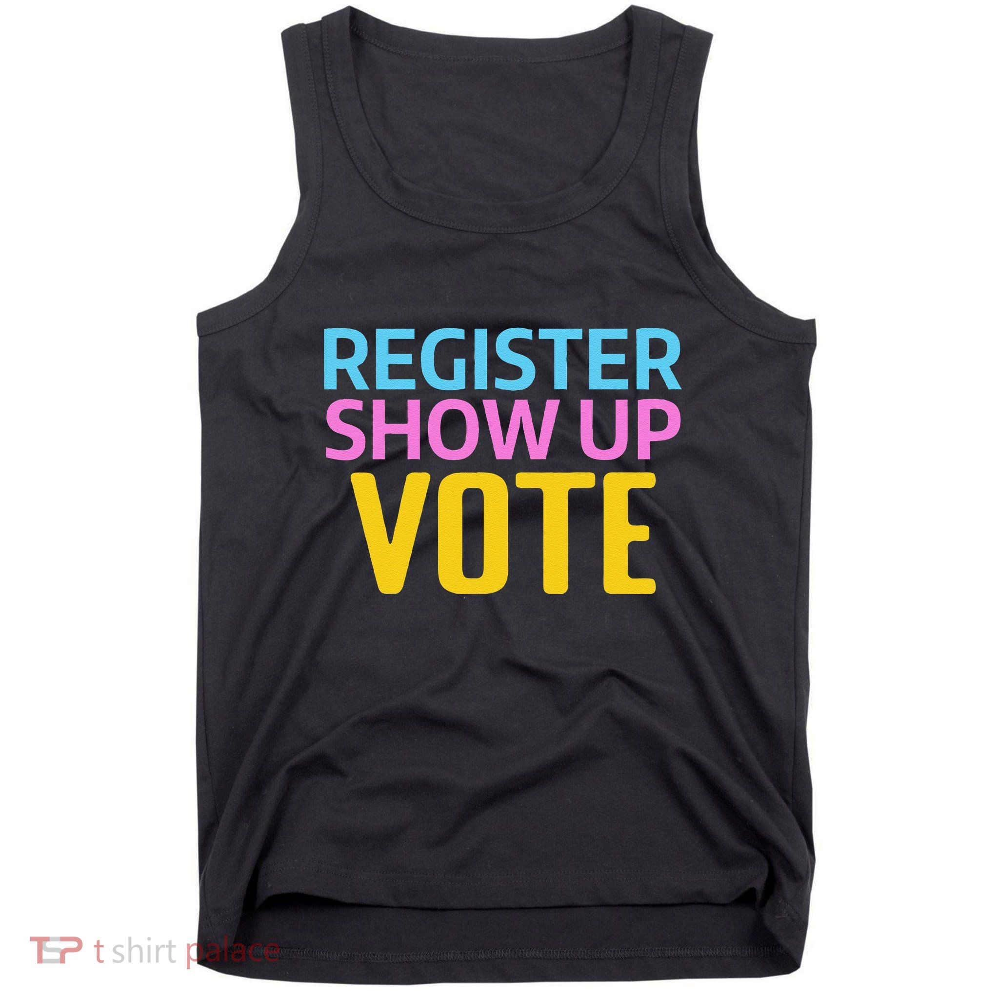 Election Voters 2024 Register Show Up Vote Tank Top