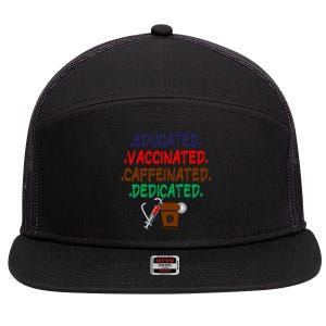 Educated Vaccinated Caffeinated Dedicated Funny Coffee Nurse Meaningful Gift 7 Panel Mesh Trucker Snapback Hat