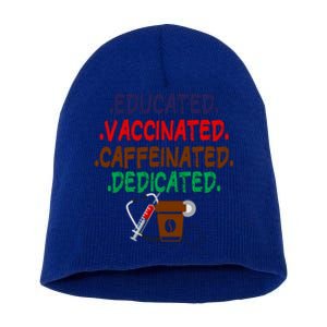 Educated Vaccinated Caffeinated Dedicated Funny Coffee Nurse Meaningful Gift Short Acrylic Beanie