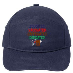 Educated Vaccinated Caffeinated Dedicated Funny Coffee Nurse Meaningful Gift 7-Panel Snapback Hat