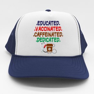 Educated Vaccinated Caffeinated Dedicated Funny Coffee Nurse Meaningful Gift Trucker Hat