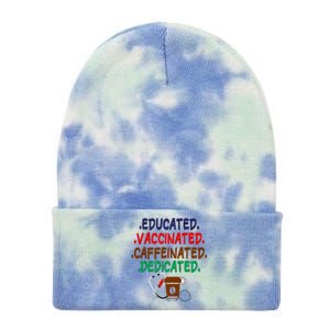 Educated Vaccinated Caffeinated Dedicated Funny Coffee Nurse Meaningful Gift Tie Dye 12in Knit Beanie