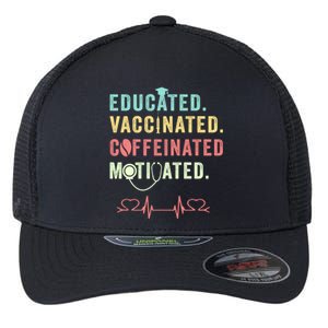 Educated Vaccinated Caffeinated Motivated Coffee Nurse Lover Gift Flexfit Unipanel Trucker Cap