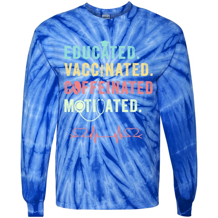 Educated Vaccinated Caffeinated Motivated Coffee Nurse Lover Gift Tie-Dye Long Sleeve Shirt