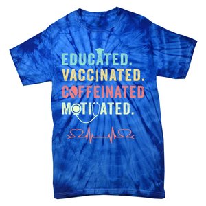 Educated Vaccinated Caffeinated Motivated Coffee Nurse Lover Gift Tie-Dye T-Shirt