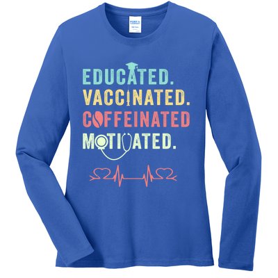 Educated Vaccinated Caffeinated Motivated Coffee Nurse Lover Gift Ladies Long Sleeve Shirt