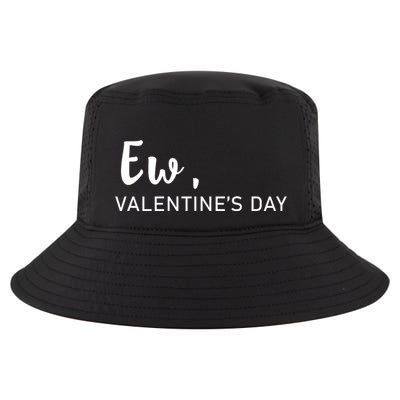 Ew, Valentines Day Funny Valentines Day Cool Comfort Performance Bucket Hat