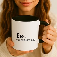 Ew, Valentines Day Funny Valentines Day Mug