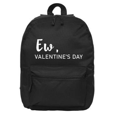 Ew, Valentines Day Funny Valentines Day 16 in Basic Backpack