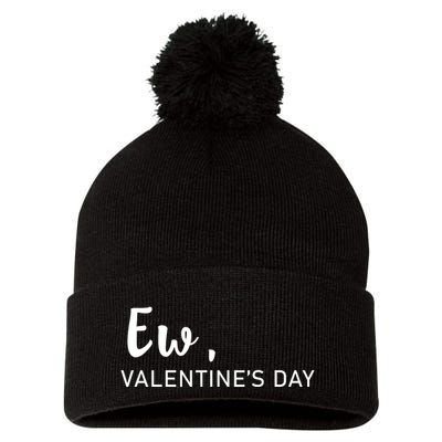 Ew, Valentines Day Funny Valentines Day Pom Pom 12in Knit Beanie