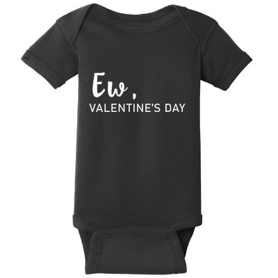 Ew, Valentines Day Funny Valentines Day Baby Bodysuit