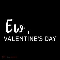 Ew, Valentines Day Funny Valentines Day Kids T-Shirt