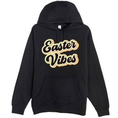 Easter Vibes Easter Mood Party Retro Premium Pullover Hoodie