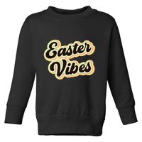 Easter Vibes Easter Mood Party Retro Toddler Sweatshirt