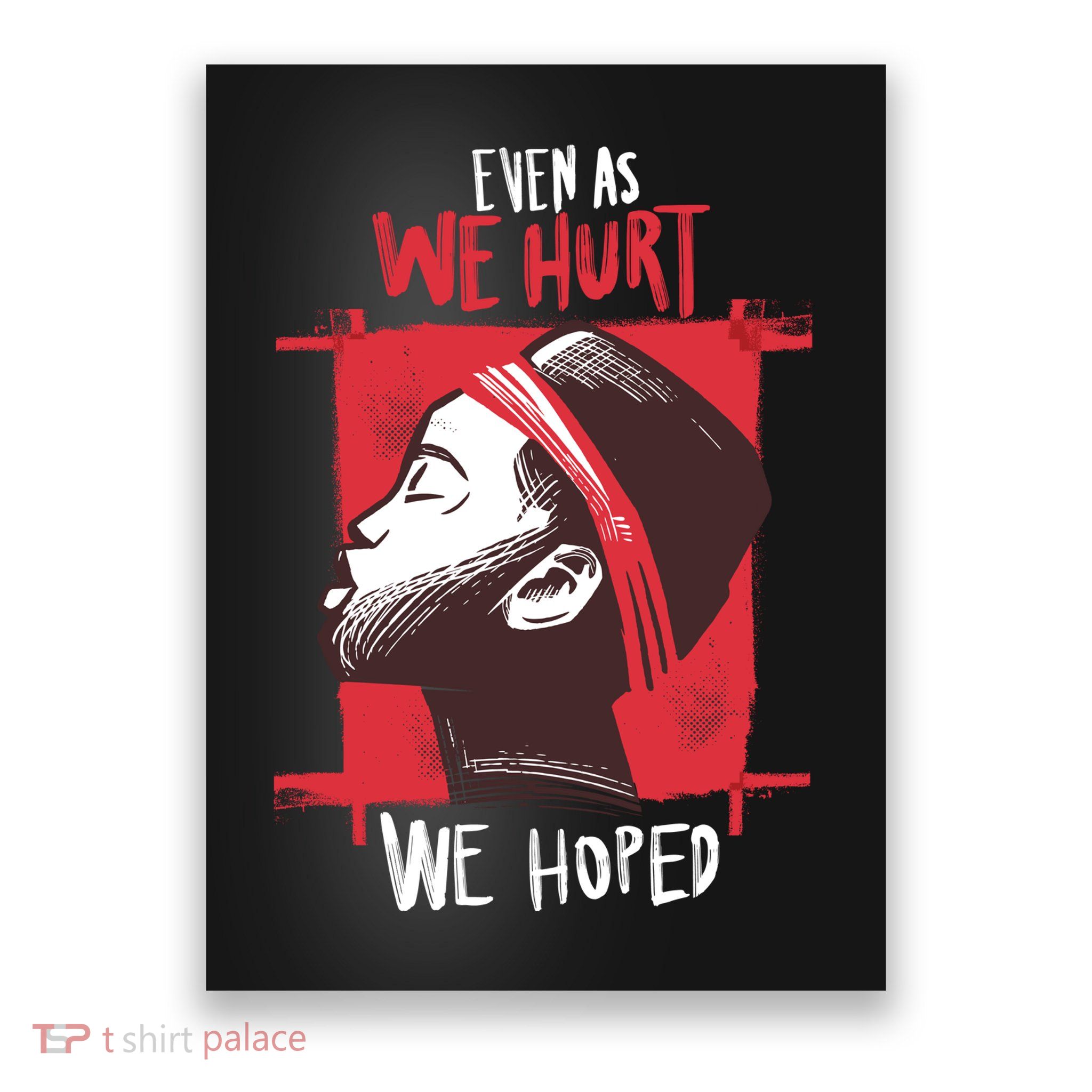 Even As We Hurt We Hoped Poster