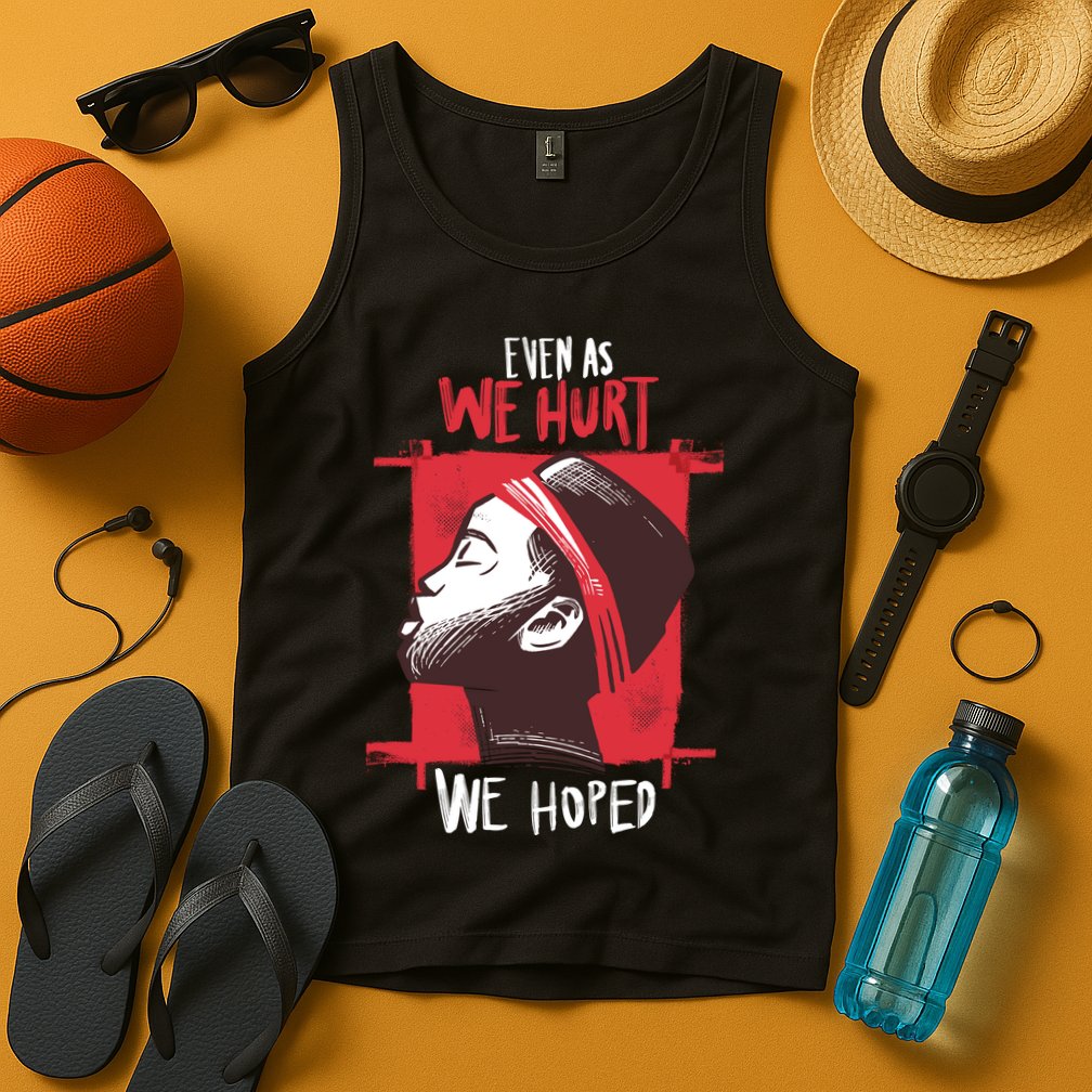 Even As We Hurt We Hoped Tank Top