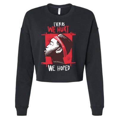 Even As We Hurt We Hoped Cropped Pullover Crew