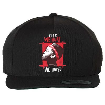 Even As We Hurt We Hoped Wool Snapback Cap