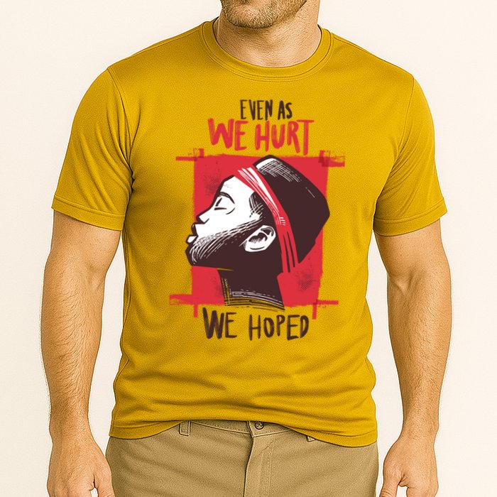 Even As We Hurt We Hoped Cooling Performance Crew T-Shirt