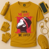 Even As We Hurt We Hoped Cooling Performance Crew T-Shirt