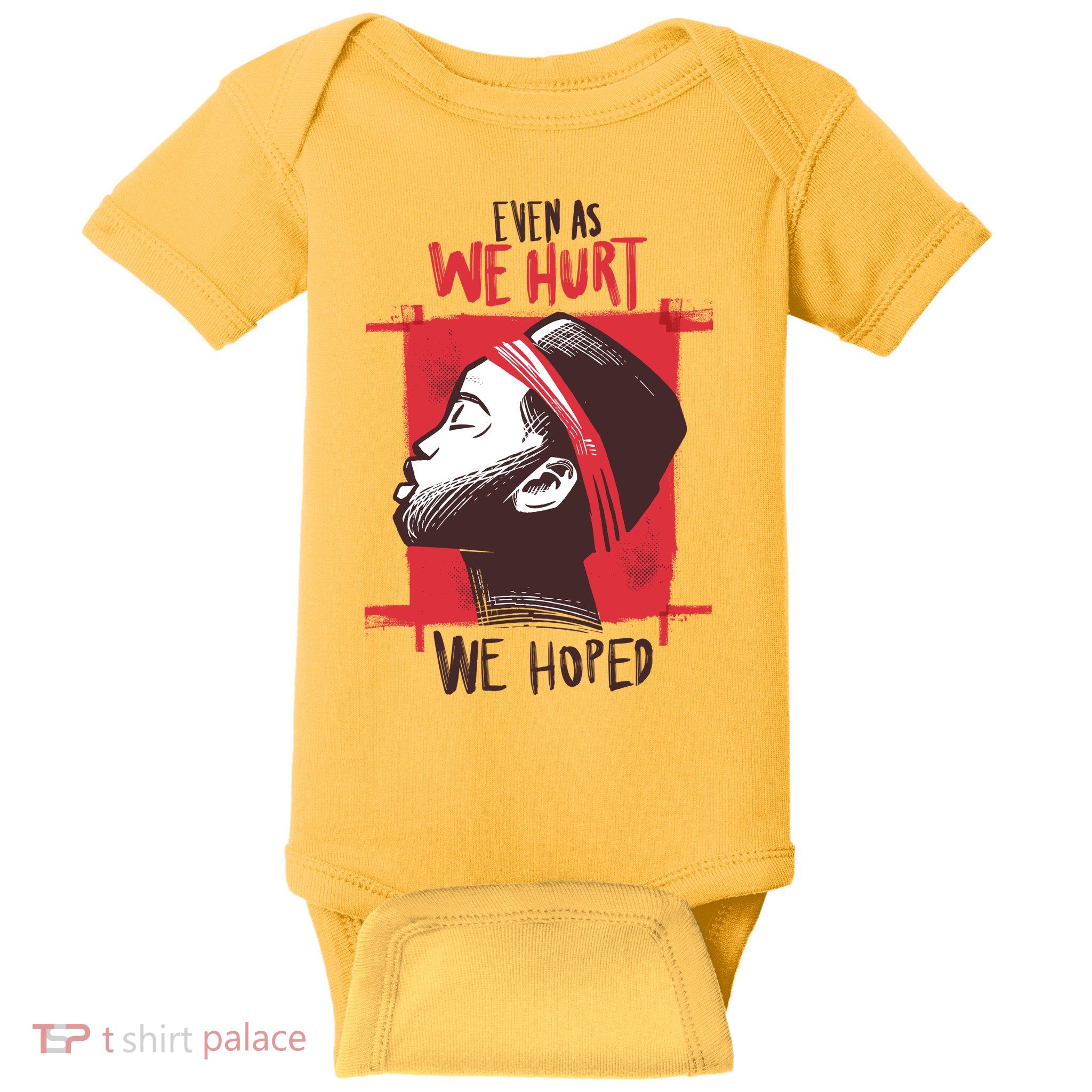 Even As We Hurt We Hoped Baby Bodysuit