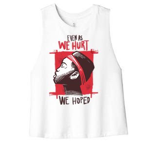 Even As We Hurt We Hoped Women's Racerback Cropped Tank