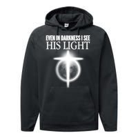 Even In Darkness I See His Light Performance Fleece Hoodie