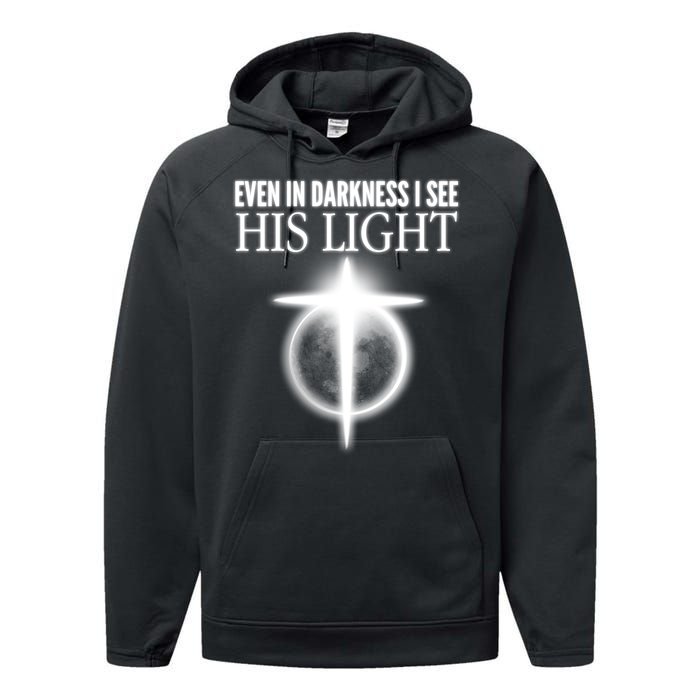 Even In Darkness I See His Light Performance Fleece Hoodie