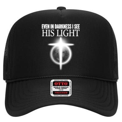 Even In Darkness I See His Light High Crown Mesh Back Trucker Hat