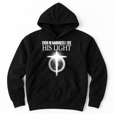 Even In Darkness I See His Light Hoodie