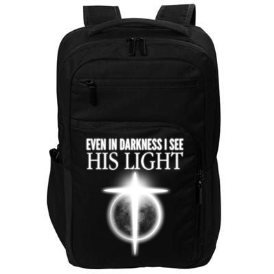 Even In Darkness I See His Light Impact Tech Backpack