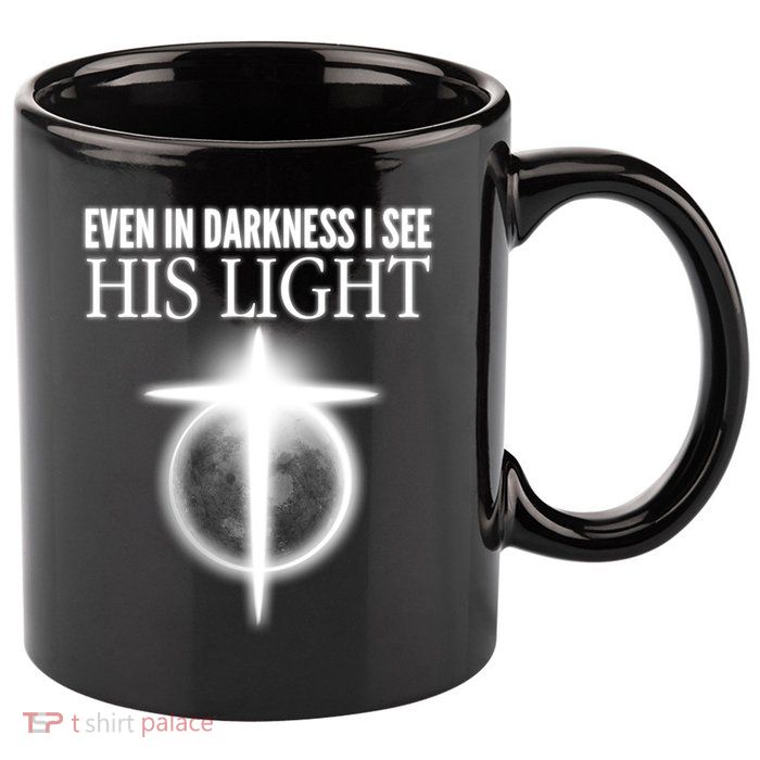 Even In Darkness I See His Light 11oz C Handle Ceramic Mug