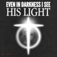 Even In Darkness I See His Light 11oz C Handle Ceramic Mug