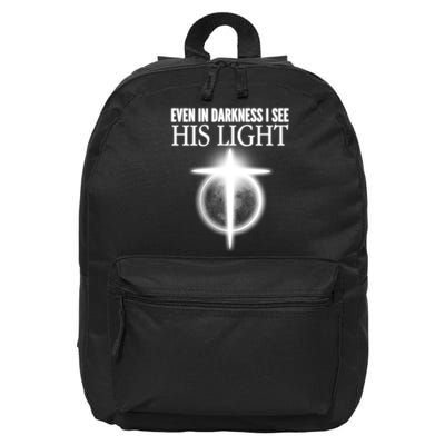 Even In Darkness I See His Light 16 in Basic Backpack